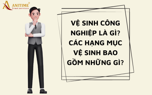 Vệ sinh công nghiệp: Khái niệm và các hạng mục vệ sinh