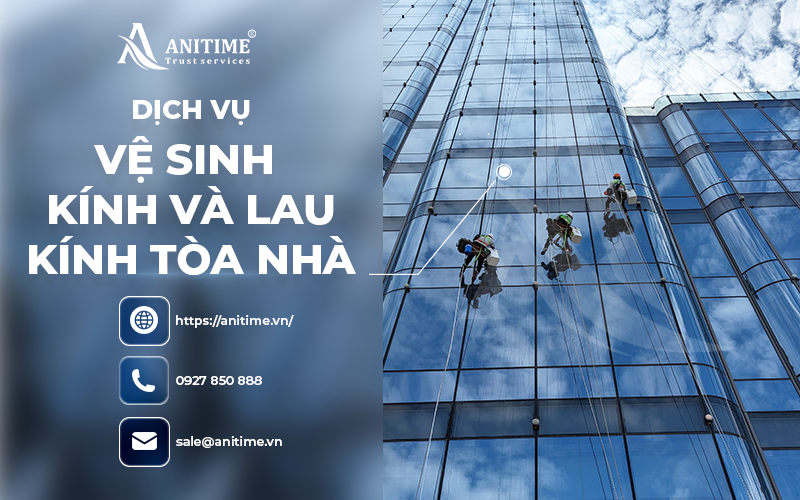 Dịch vụ vệ sinh kính - Lau kính tòa nhà