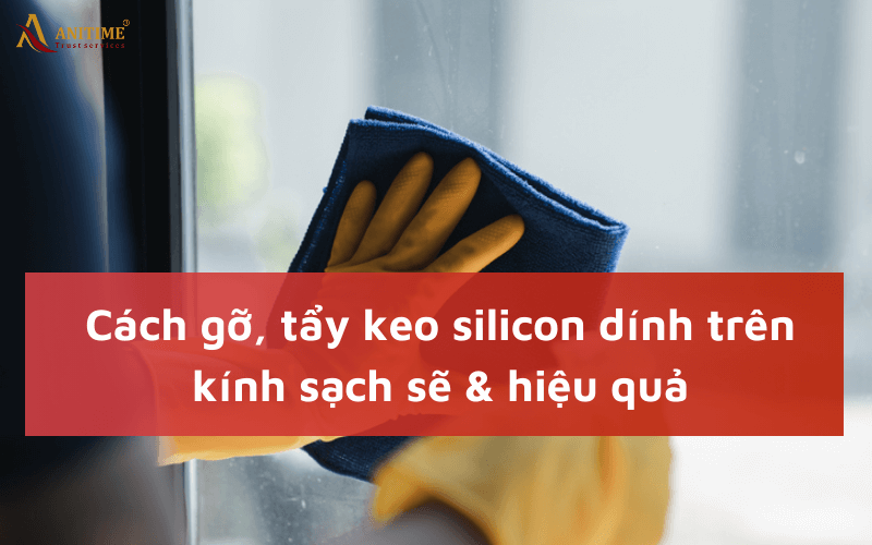 cách tẩy silicon trên kính