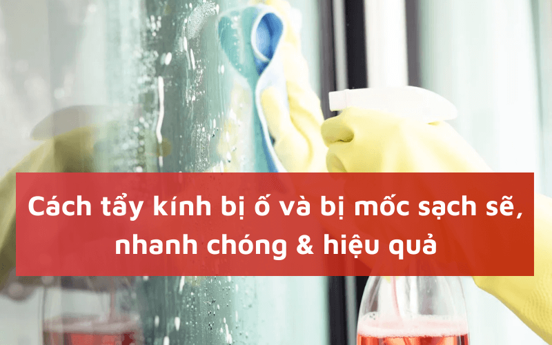 cách tẩy kính bị ố