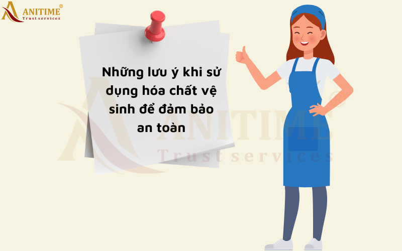 Những lưu ý khi sử dụng hóa chất vệ sinh để đảm bảo an toàn
